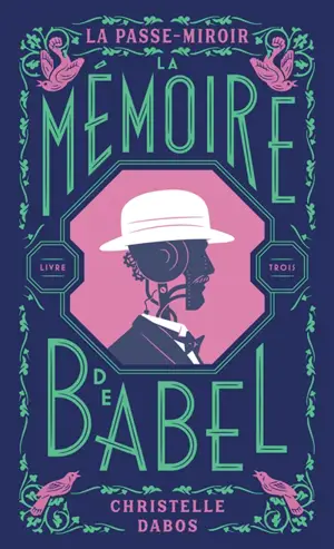 La passe-miroir. Vol. 3. La mémoire de Babel
