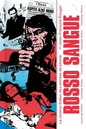 Rosso sangue : le cinéma italien des années de plomb