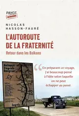 L'autoroute de la Fraternité : retour dans les Balkans