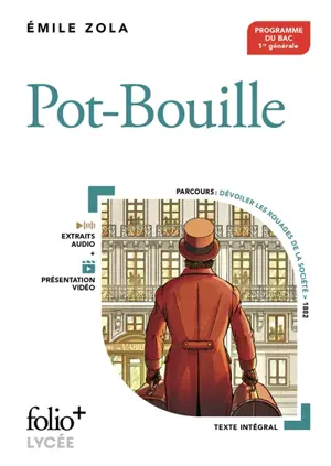 Pot-Bouille : parcours dévoiler les rouages de la société, 1882 : texte intégral, programme du bac, 1re générale