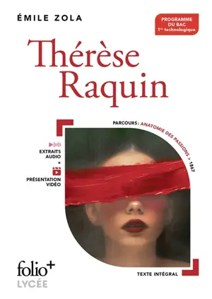Thérèse Raquin : parcours anatomie des passions, 1867 : texte intégral, programme du bac, 1re technologique