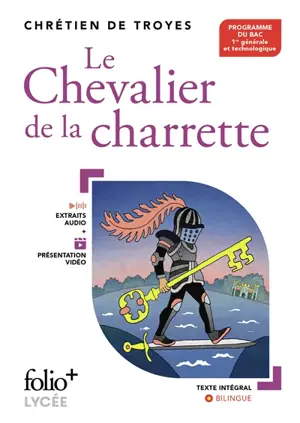 Le chevalier de la charrette : programme du bac, 1re générale et technologique : texte intégral, bilingue