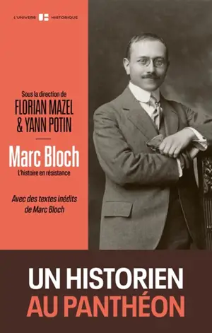 Marc Bloch : l'histoire en résistance