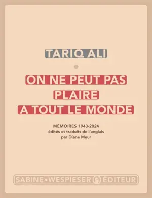 On ne peut pas plaire à tout le monde : mémoires 1943-2024