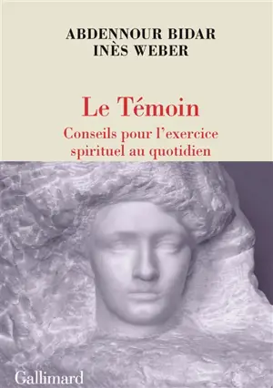 Le témoin : conseils pour l'exercice spirituel au quotidien