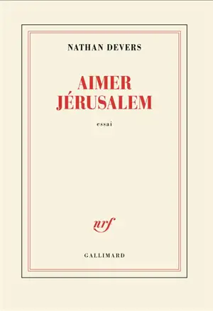 Aimer Jérusalem : essai