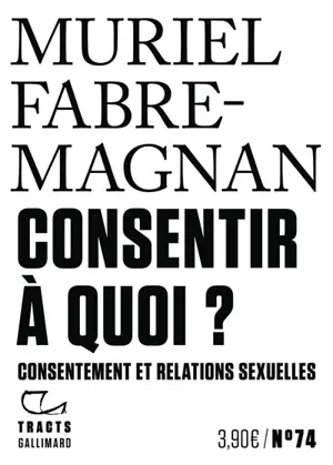 Consentir à quoi ? : consentement et relations sexuelles
