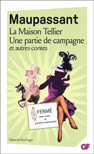La maison Tellier. Une partie de campagne : et autres contes