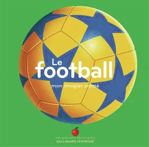 Le football : mon imagier animé