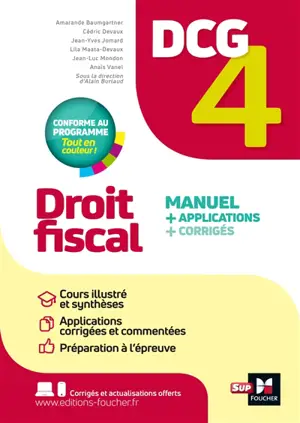 DCG 4 droit fiscal : manuel + applications + corrigés : conforme au programme