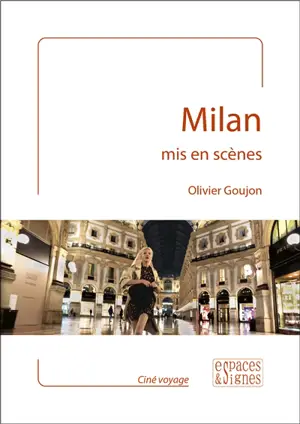 Milan mis en scènes