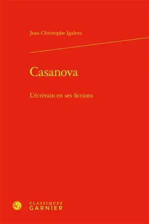 Casanova, l'écrivain en ses fictions