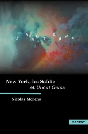 New York, les Safdie et Uncut Gems : vies majuscules