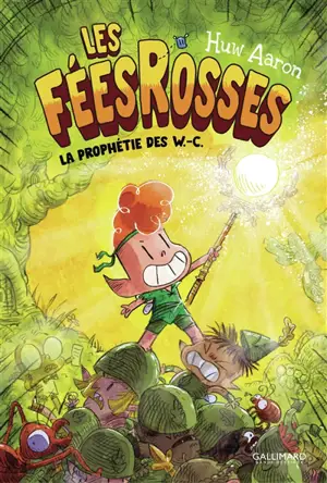 Les fées rosses. Vol. 1. La prophétie des W.-C.