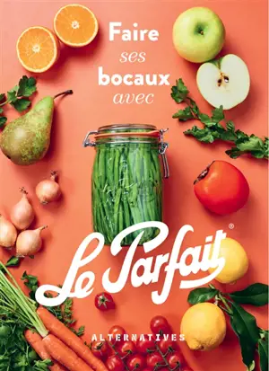 Faire ses bocaux avec Le Parfait