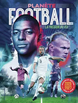 Planète football : la passion du jeu