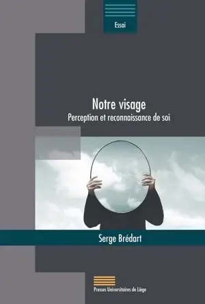 Notre visage : perception et reconnaissance de soi