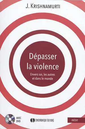 Dépasser la violence : envers soi, les autres et dans le monde