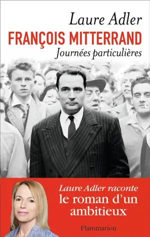 François Mitterrand : journées particulières