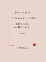 La grava sul camin. L'evangèli de Bertomieu