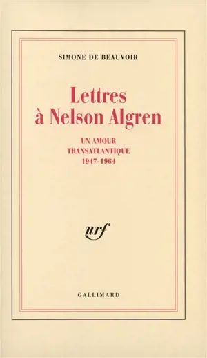 Lettres à Nelson Algren : un amour transatlantique 1947-1964