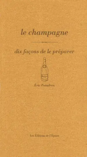 Le champagne : dix façons de l'accompagner