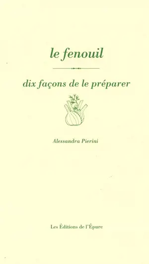 LE FENOUIL, DIX FACONS DE LE PREPARER - ILLUSTRATIONS, NOIR ET BLANC