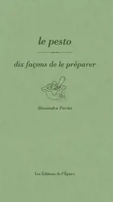 Le pesto : dix façons de le préparer