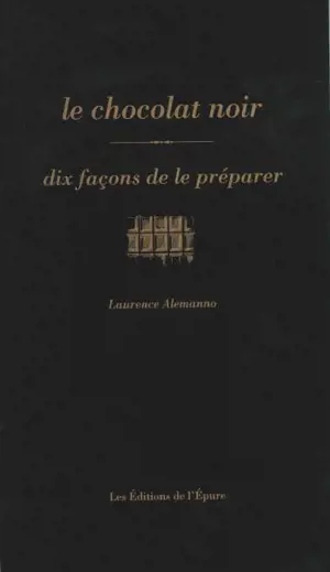 Le chocolat noir : dix façons de le préparer