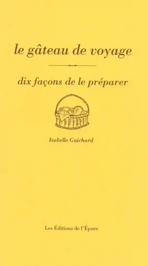 Le gâteau de voyage : dix façons de le préparer