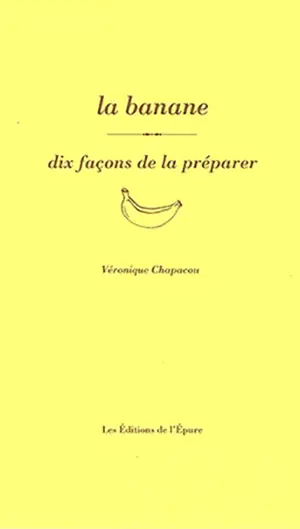 La banane : dix façons de la préparer