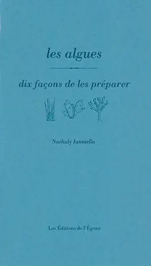 Les algues : dix façon de les préparer