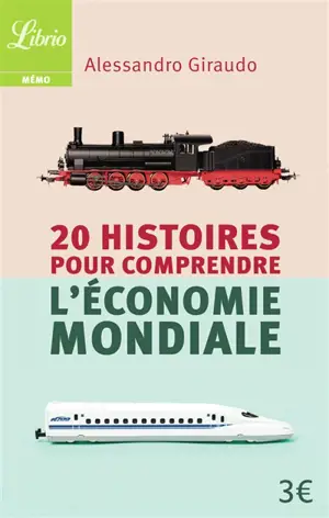 20 histoires pour comprendre l'économie mondiale