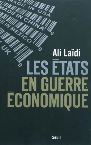 Les Etats en guerre économique
