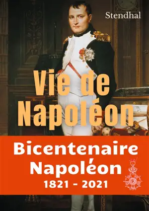 Vie de Napoléon : La biographie inachevée de Napoléon par Stendhal