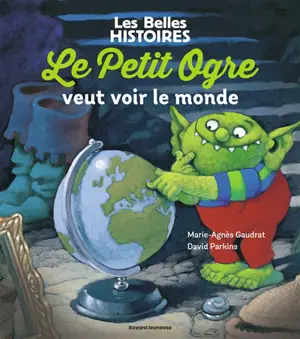 Le petit ogre veut voir le monde