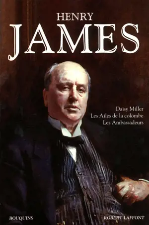 Daisy Miller. Les ailes de la colombe. Les ambassadeurs