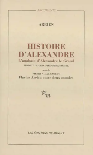 Histoire d'Alexandre. L'anabase d'Alexandre le Grand. Et l'Inde