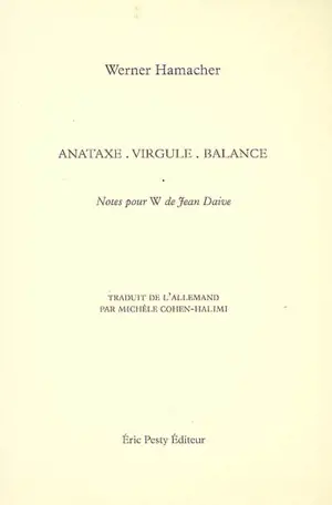 Anataxe, virgule, balance : notes pour W de Jean Daive