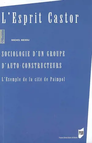 L'esprit castor : sociologie d'un groupe d'autoconstructeurs : l'exemple de la Cité de Paimpol
