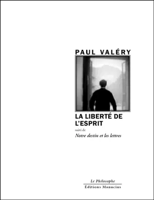 La liberté de l'esprit. Notre destin et les lettres