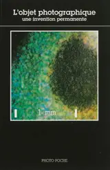 L'objet photographique : une invention permanente