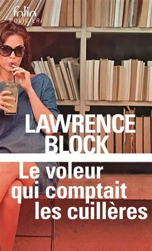 Une aventure de Bernie Rhodenbarr. Le voleur qui comptait les cuillères