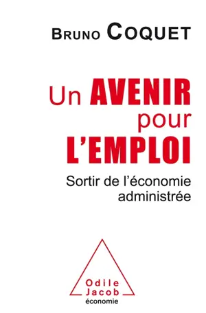 Un avenir pour l'emploi : sortir de l'économie administrée