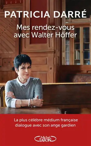 Mes rendez-vous avec Walter Höffer, l'ange gardien venu des ténèbres