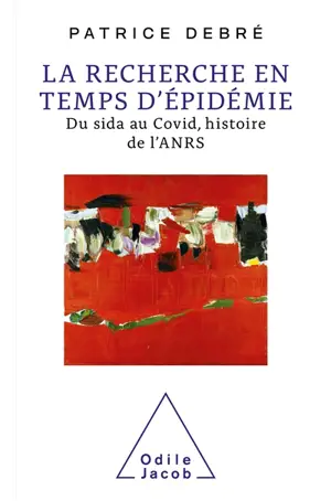 La recherche en temps d'épidémie : du sida au Covid, histoire de l'ANRS