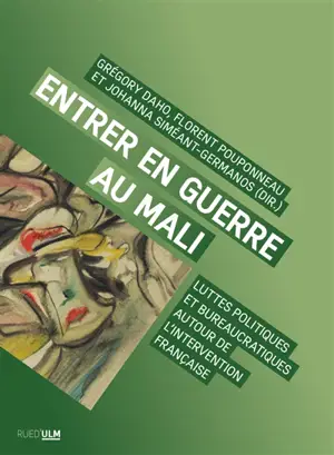 Entrer en guerre au Mali : luttes politiques et bureaucratiques autour de l'intervention française
