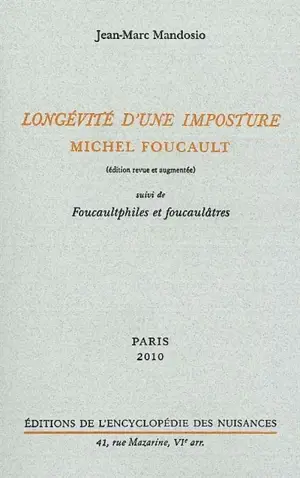 Longévité d'une imposture : Michel Foucault. Foucaultphiles et foucaulâtres