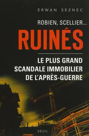 Robien, Scellier... ruinés : le plus grand scandale immobilier de l'après-guerre