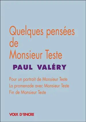 Quelques pensées de Monsieur Teste. Pour un portrait de Monsieur Teste. La promenade avec Monsieur Teste